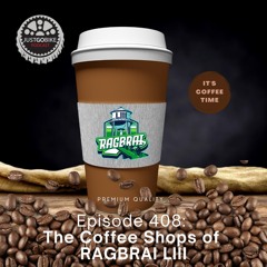 Episode 408: The Coffee Shops of RAGBRAI LIII