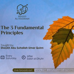 The Three Fundamental Principles - Class #12 - Shaykh Umar Quinn