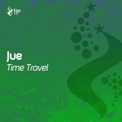 [OUT NOW!] Jue - Time Travel (Original Mix) [TAR#138]