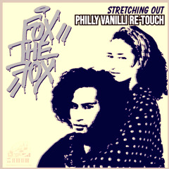 FOXDAFOX - stretchin out (Philly Vanilli Rework)