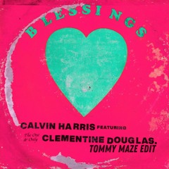 Calvin Harris, Clementine Douglas - Blessings (Tommy Maze Edit) FREE DOWNLOAD