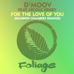 D’Moov feat. Nicole Henry – For The Love Of You (Shannon Chambers Remix)