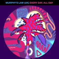 Murphy's Law (UK) - Every Day, All Day