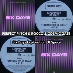 Perfect Pitch & Rocco & Cosmic Gate -  Six Days Exploration Of Space (Fancy Mashup)