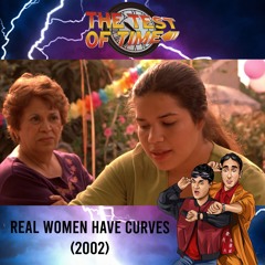 Episode 462: Real Women Have Curves (2002)