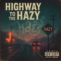 Highway to the Hazy