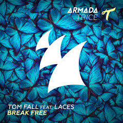 Tom Fall feat. Laces - Break Free (Original Mix)