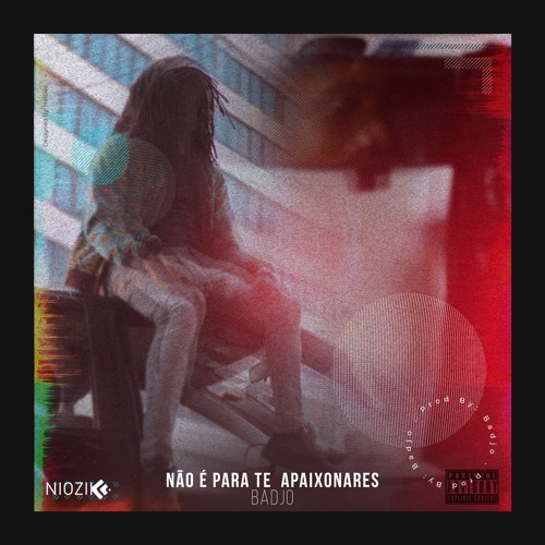 Não é pra te Apaixonares (Prod. by Badjo)