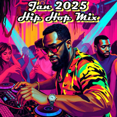 Jan 2025 - Hip Hop Mix