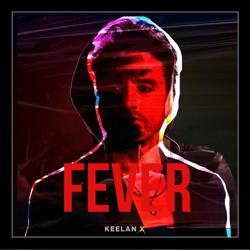 Keelan X - Fever