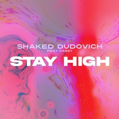 Shaked Dudovich Feat Cassy - Stay High