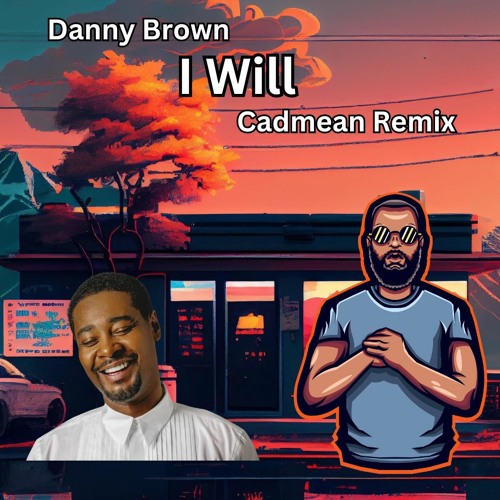 Danny Brown X Cadmean - I Will (Cadmean Remix)