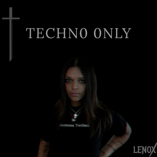 (NOT) TECHNO 0NLY 003 | LEN0X (Dec 9, 2020)