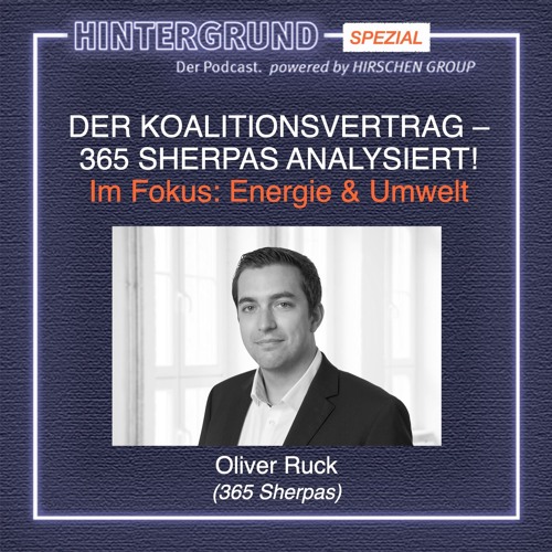 #15. Spezial: Der Koalitionsvertrag – 365 Sherpas analysiert. Oliver Ruck über Energie und Umwelt