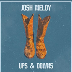 Ups And Downs - Josh Meloy