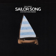 Gigi Perez - Sailor Song (SYSTEM KIDS Remix)