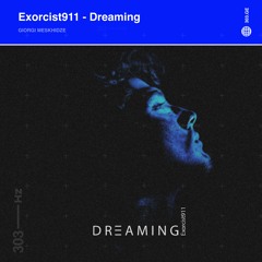 Exorcist911 - Dreaming (Original Mix)