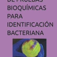 Read ❤️ PDF GUÍA ILUSTRADA DE PRUEBAS BIOQUÍMICAS PARA IDENTIFICACIÓN BACTERIANA (Spanish Edi