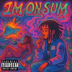 IM ON SUM (prod. Purls)