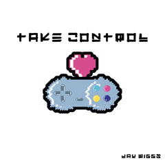 Jay Wiggs- Take Control