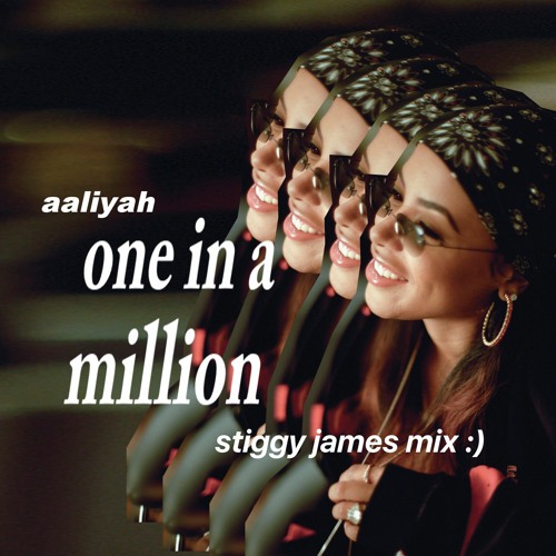 one in a million by aaliyah (stiggy james mix)