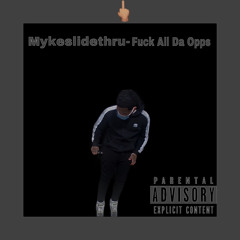 SlideThru-Fuck All Da Opps
