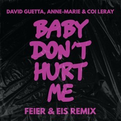 David Guetta, Anne-Marie & Coi Leray - Baby Don't Hurt Me (FEIER & EIS Remix) Support by DJ Kuba