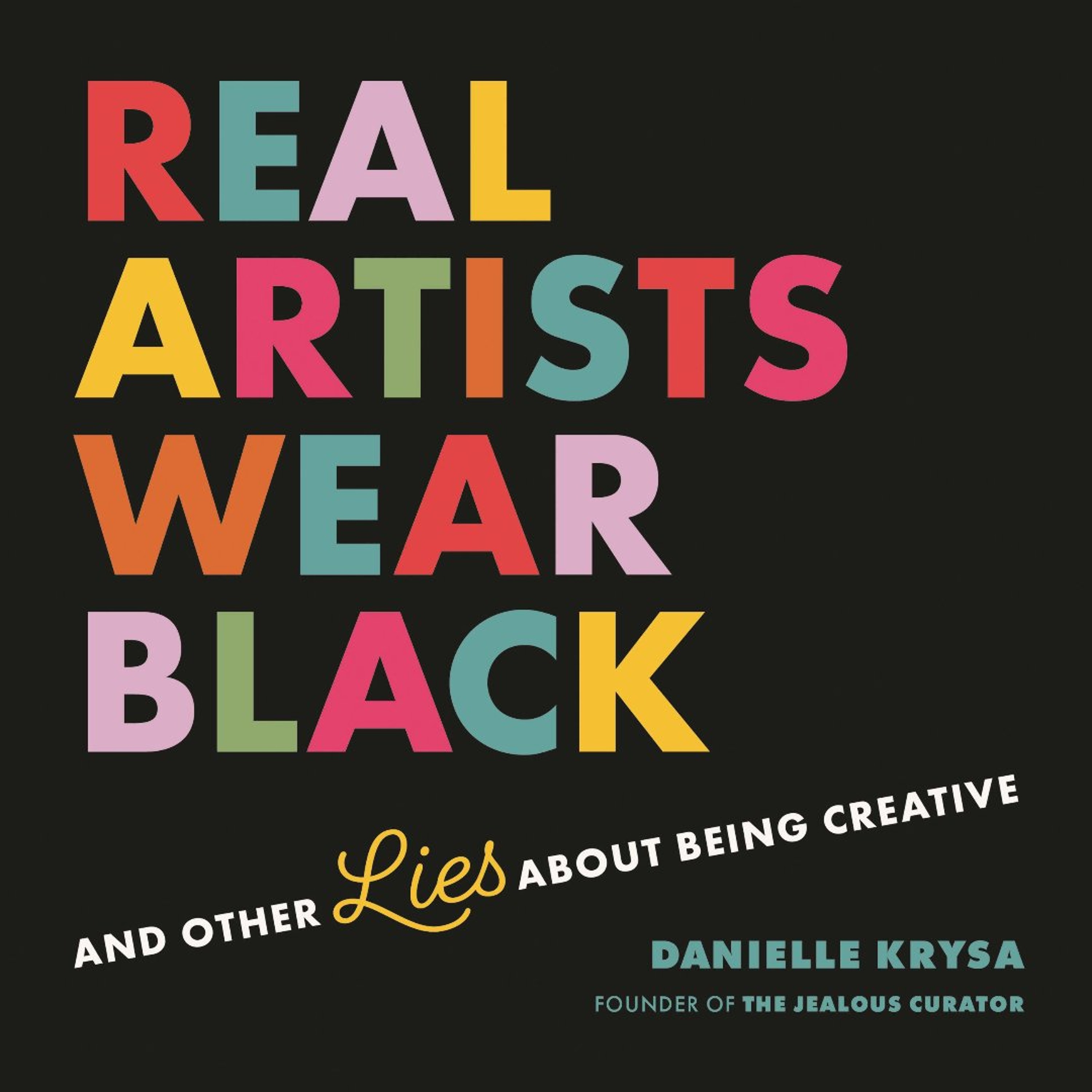 Real Artists Wear Black by Danielle Krysa, Read by Danielle Krysa