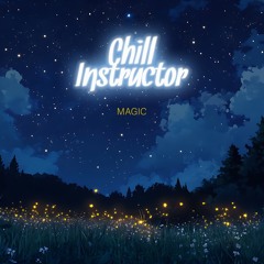 Chill Instructor - Magic