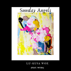 Sunday Angels (feat. Wura Sol)