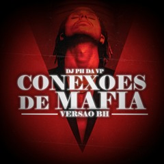 CONEXOES DE MAFIA VERSÃO BH - DJ PH DA VP