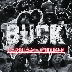 BUCK (CARNIVAL EDITION) - Kyd Ace Ft. 6ixlocks