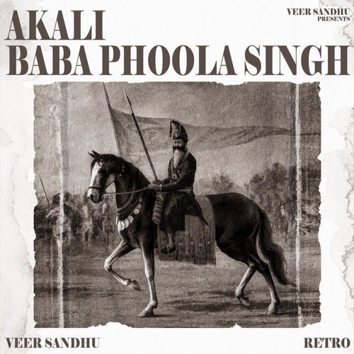 Akali Baba Phoola Singh | Veer Sandhu