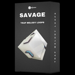 SAVAGE - Trap Melody Loops