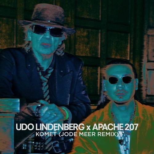Udo Lindenberg & Apache 207 - Komet (Jode Meer Remix)