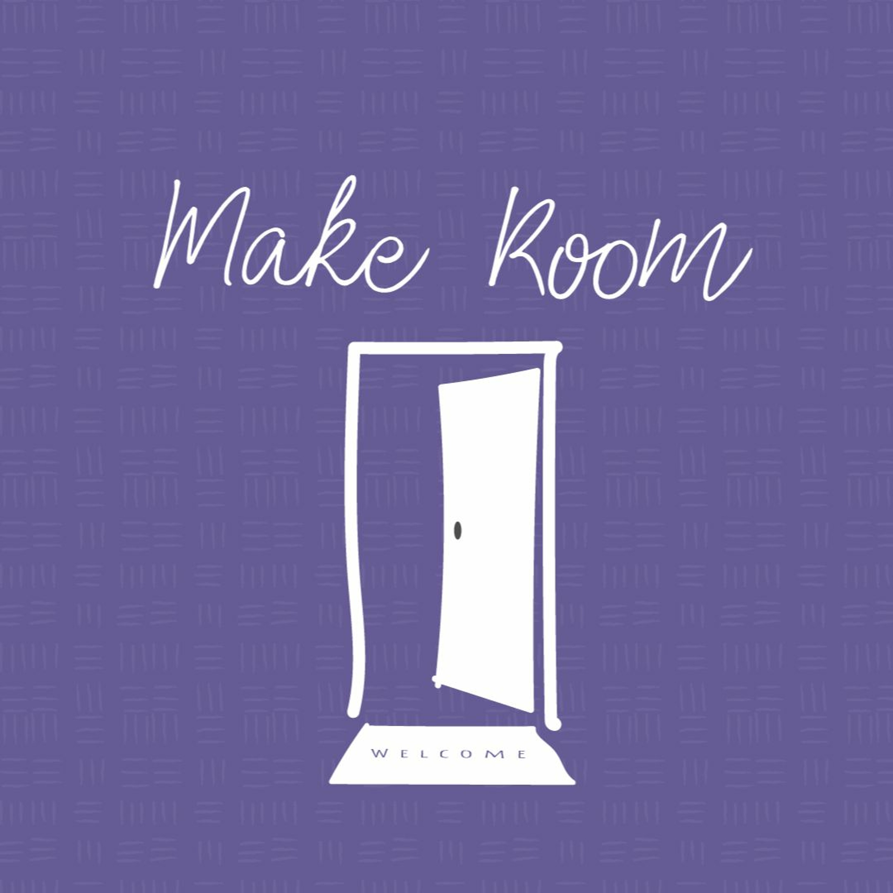February 12 | Making Room for Different Generations Part II | Make Room | Barry Rodriguez