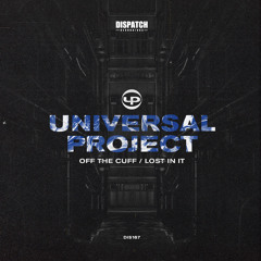 Univeral Project - Off The Cuff - Dispatch Recordings 167 - OUT NOW