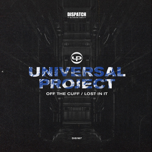 Univeral Project - Lost in it - Dispatch Recordings 167 - OUT NOW