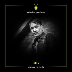 Selador Sessions 303 | Danny Howells