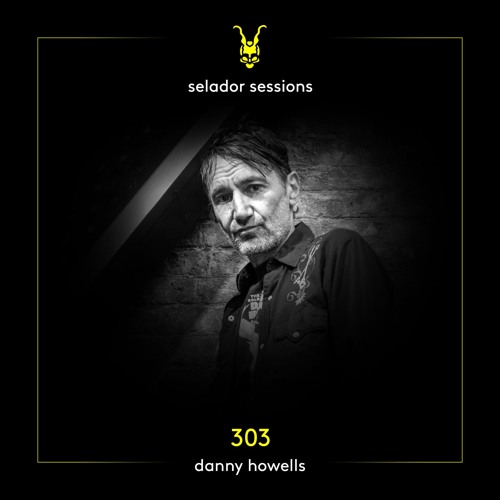 Selador Sessions 303 | Danny Howells