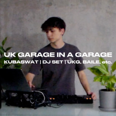 Kubaswat | UK GARAGE IN A GARAGE | DJ SET | UKG, BAILE, etc.