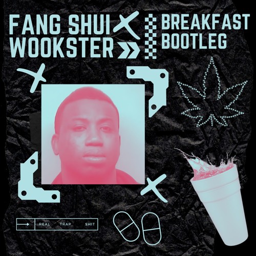 GUCCI MANE- BREAKFAST BOOTLEG (WOOKSTER X FANG SHUI)