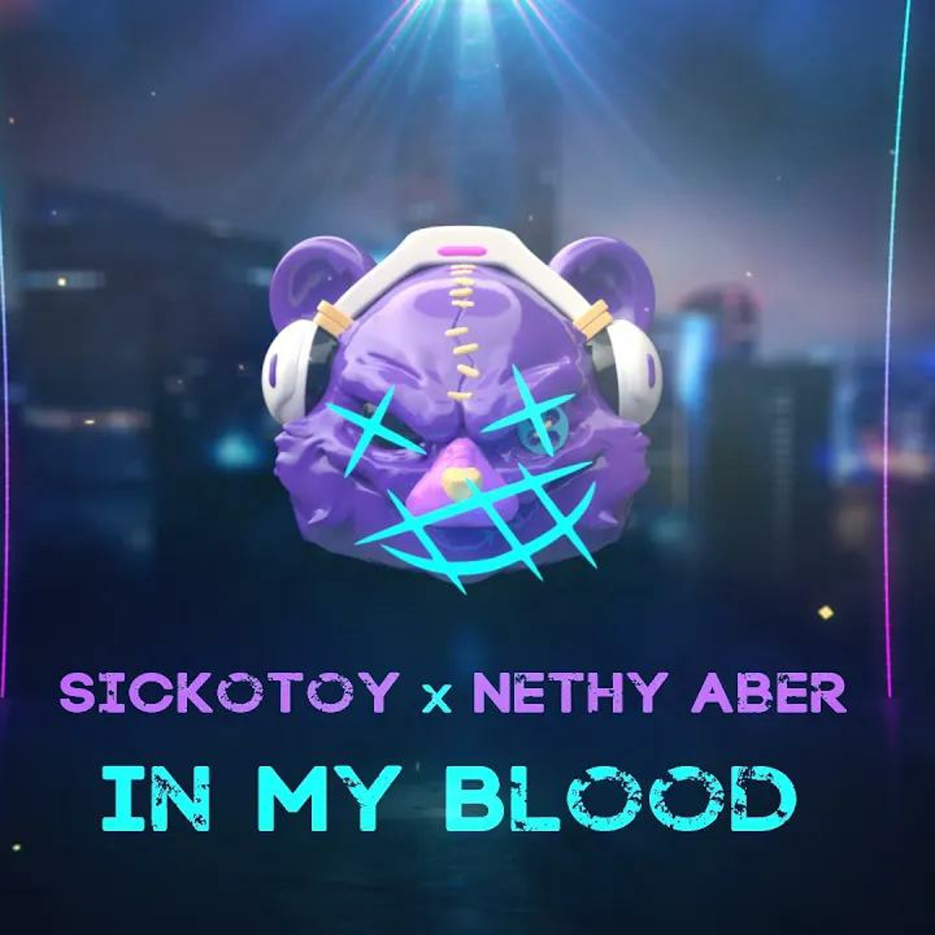 SICKOTOY x Nethy Aber - In My Blood episode artwork