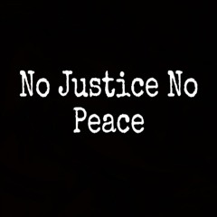 No Justice No Peace (Prod. King Kai Beatz)