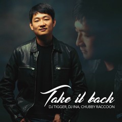 DJ Tigger, DJ Ina, Chubby Raccoon - Take It Back(Original Mix) Free Download Available!!