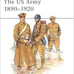 [Access] PDF 💘 The US Army 1890–1920 (Men-at-Arms) by Philip Katcher,Jeffrey Burn EB