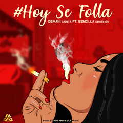 Hoy Se Folla (feat. Sencilla Conexion)