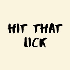 HIT THAT LICK - PROD. BY CURRY