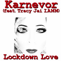 Lockdown Love - Karnevor & Tracy Jai I.AMM