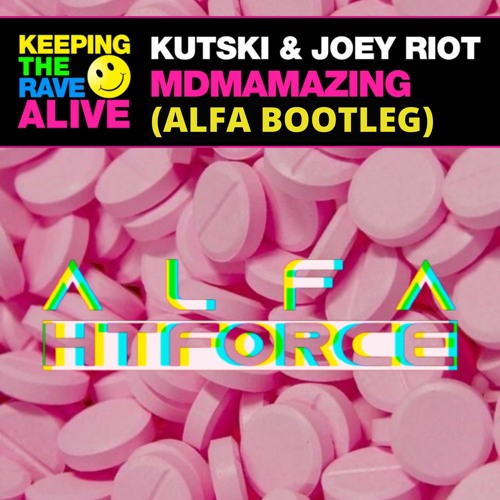 Kutski & Joey Riot - MDMAmazing  - (ALFA Bootleg) - [Free DL]